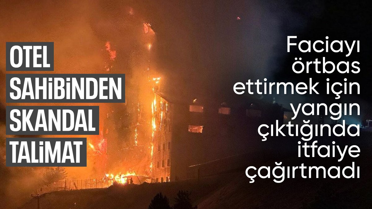 Kartalkaya’daki yangın faciasında otel sahibinden korkunç talimat
